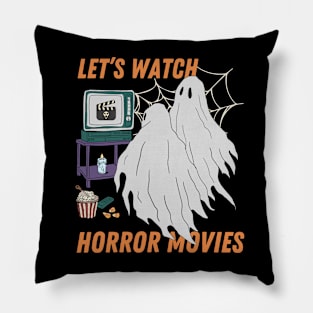 Let's Watch Horror Movies Pillow