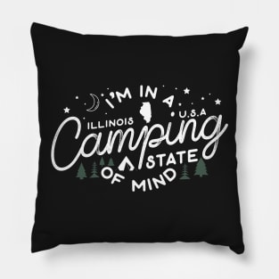 I'm in a Camping State of Mind Illinois Pillow