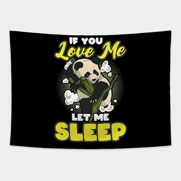 If you love me let me sleep panda Tapestry by Peco-Designs