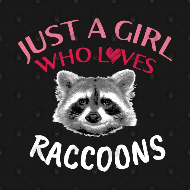 Just a girl who loves Raccoon by Raccool