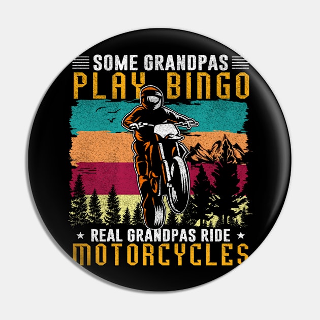 Some Grandpas Play Bingo Real Grandpas Ride Motorcycles Pin by The Design Catalyst