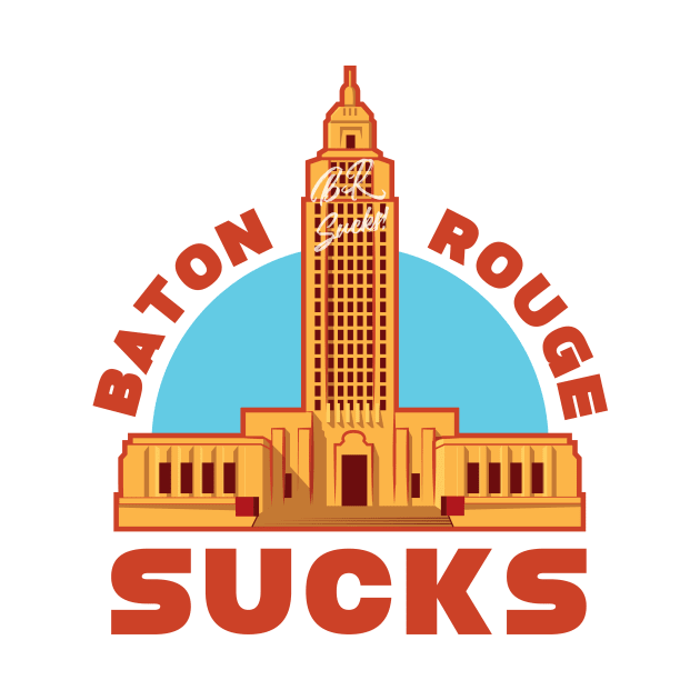 Baton Rouge Sucks by BatonRougeSucks