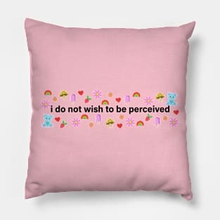 Do Not Perceive Me Pillow