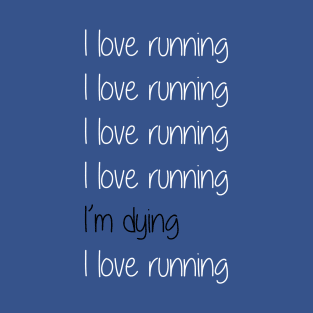 I love running T-Shirt