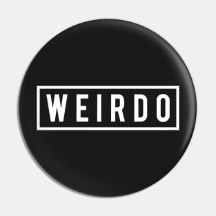 Weirdo Pin