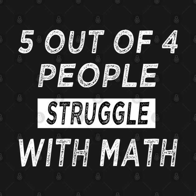 5 of 4 People Struggle with Math funny by semsim