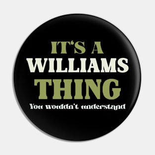 It's a Williams Thing You Wouldn't Understand Pin