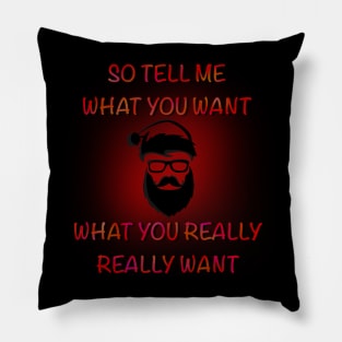 So Tell Me What You Really Really Want - Christmas collection Pillow