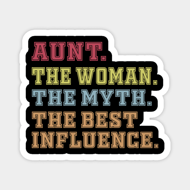 Aunt The Woman The Myth The Best Influence Magnet by Work Memes