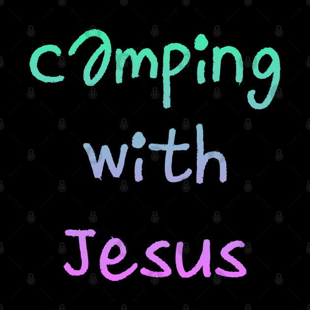 CAMPING WITH JESUS by zzzozzo