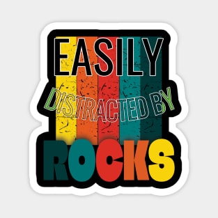 Easily distracted by rocks Magnet