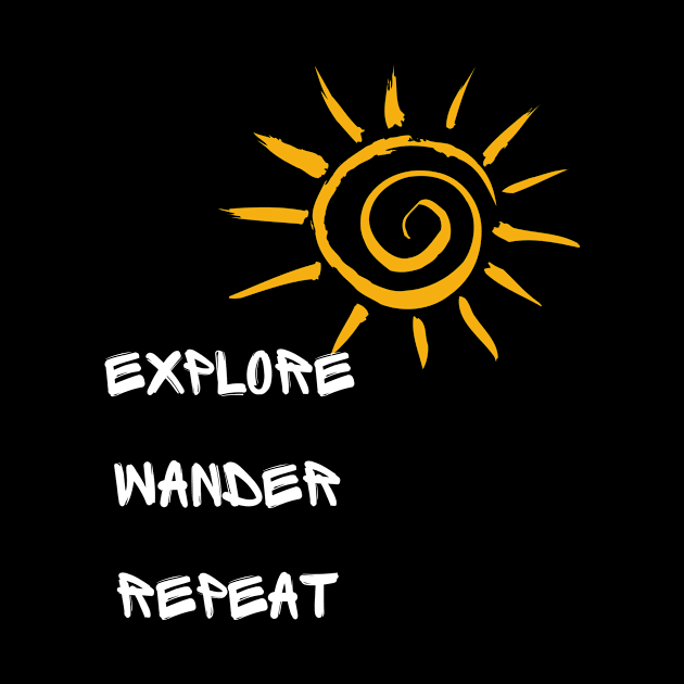 Explore Wander Repeat by Atyle