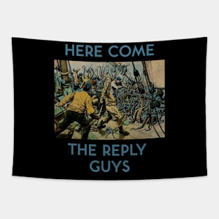 Here Come the Reply Guys Tapestry