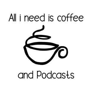 Coffee and Podcasts T-Shirt