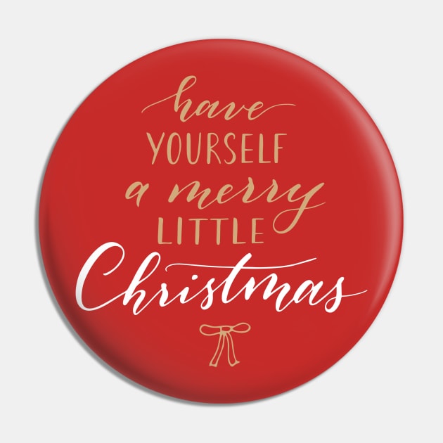 Have Yourself a Merry Little Christmas Pin by BeLightDesigns