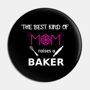 The Best Kind of mom raises a Baker Pin