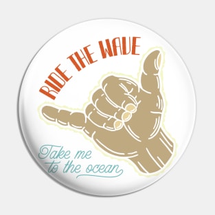 Ride The Wave Take Me To The Ocean Pin