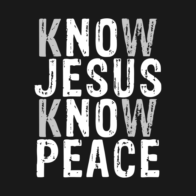 Know Jesus Know Peace by anitakayla32765