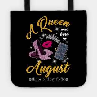 A Queen Was Born In August Tote