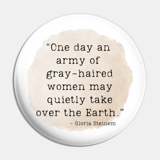 Gloria Steinem Quote Pin