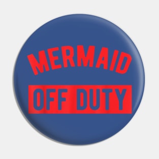 mermaid off duty Pin