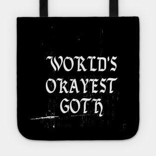 World's Okayest Goth Funny Grunge Punk Post Emo Nu Goth Steam Tote