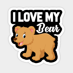 I Love My Bear Magnet