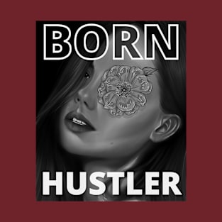Born Hustler T-Shirt