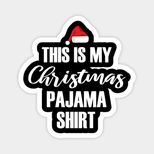 This Is My Christmas Pajama shirt Funny Christmas Magnet