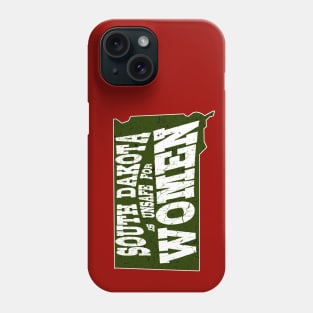 South Dakota is UNSAFE for Women Phone Case