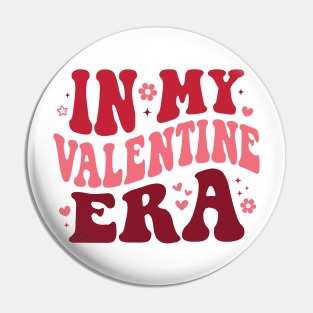 Valentines Day In My Valentine Era Pin