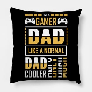 Gamer Dad Like A Normal Dad Only Cooler Pillow