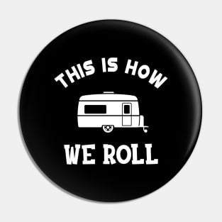 RV Camper - This is how I roll Pin