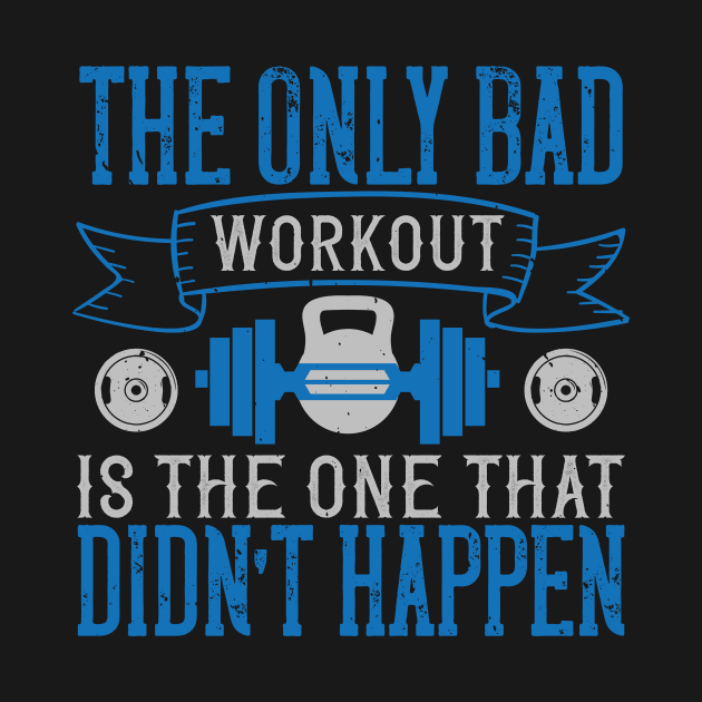 The only bad workout is the one that didn’t happen by TS Studio