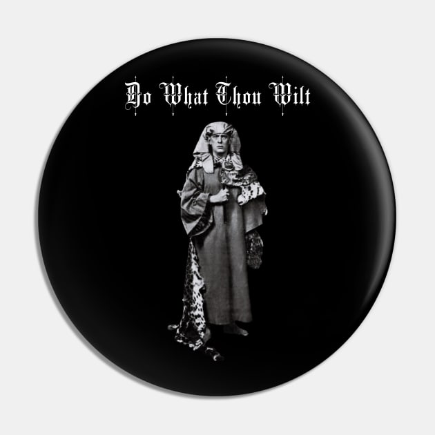 Aleister Crowley: Do What Thou Wilt Pin by Aflamed Designs