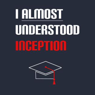 Understanding Inception T-Shirt