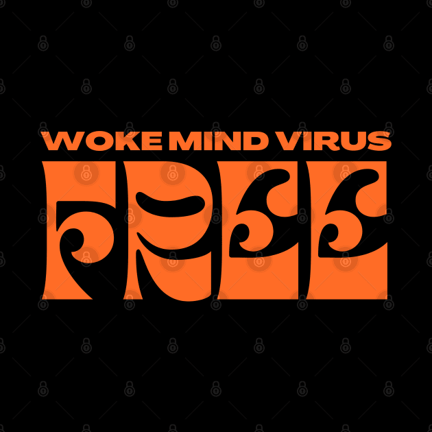 Woke Mind Virus Free by la chataigne qui vole ⭐⭐⭐⭐⭐