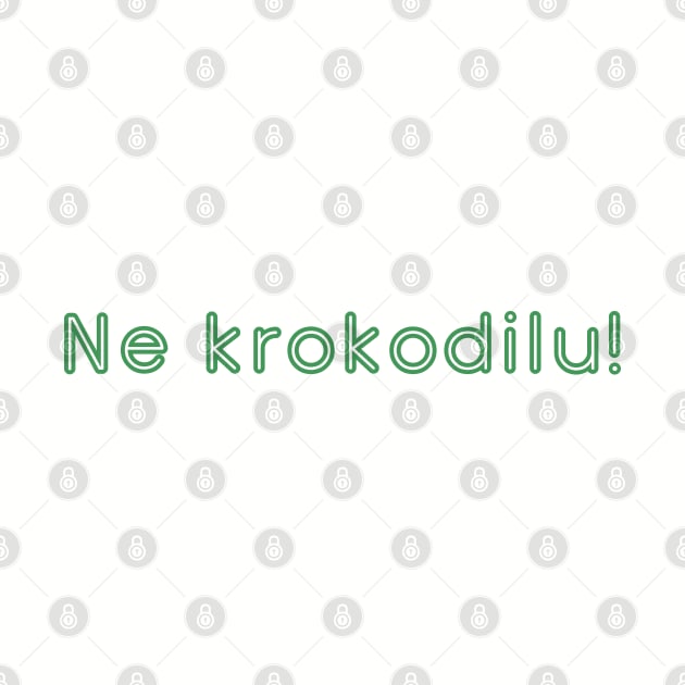 Ne krokodilu! by GrayDaiser