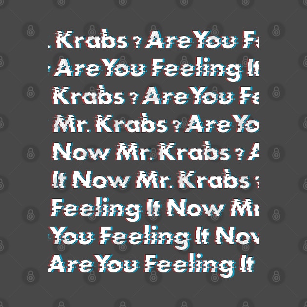 Are You Feeling It Now Mr. Krabs? pattern by tamir2503