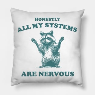 Honestly All My Systems Are Nervous Vintage T Shirt, Retro 90s Raccoon Tee, Trash Panda Funny Meme Pillow