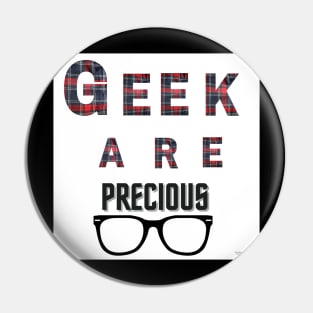 geek precious Pin