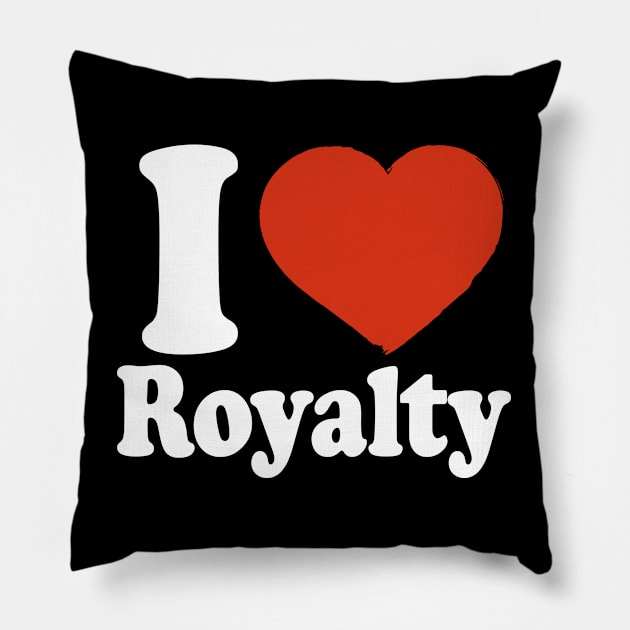 I Love Royalty Pillow by Saulene