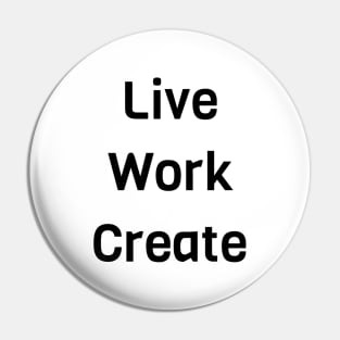 Live Work Create Pin