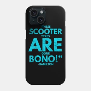 These Scooter Tyres are gone Bono Phone Case