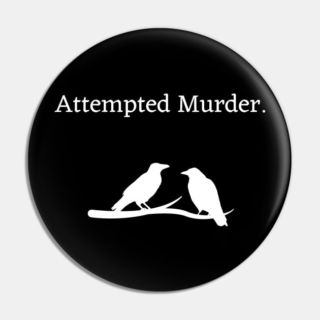 Attempted Murder Pin by LylaLace Studio