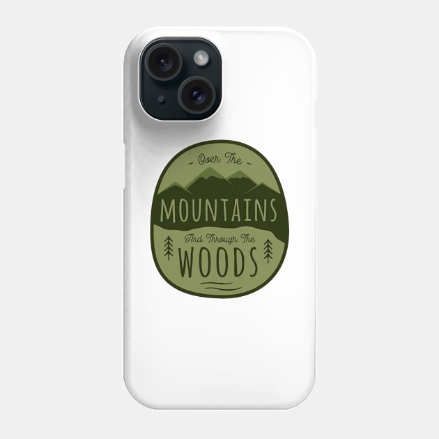 Over the mountains and through the woods Phone Case by inspiringtee