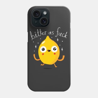 Bitter As Fuck Phone Case