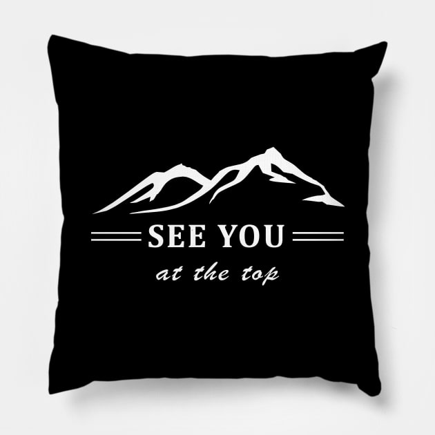 Mountain Climbing See You At The Top Hiking Rock Climbing Pillow by Dhmsh