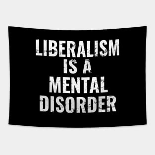 Liberalism is a Mental Disorder Tapestry