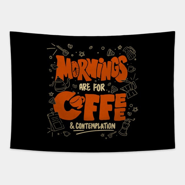 Mornings Are For Coffee And Contemplation by Tobe Fonseca Tapestry by Tobe_Fonseca